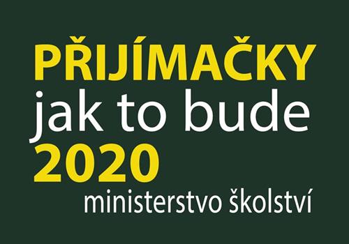 PŘIJÍMAČKY 2020. JAK TO BUDE?